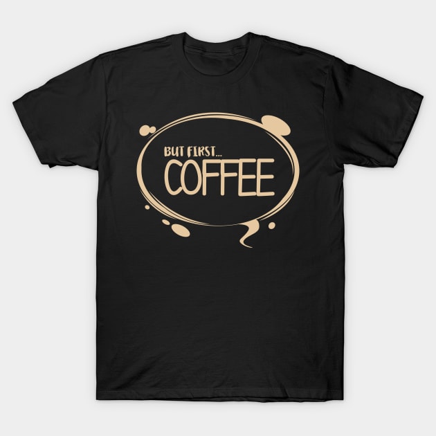 But First Coffee T-Shirt by avshirtnation